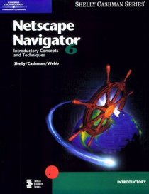 Netscape Navigator 6 Introductory Concepts and Techniques