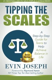 Tipping the Scales: A step-by-step guide for teens to help achieve balance in life
