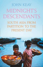 Midnight's Descendants: South Asia from Partition to the Present Day