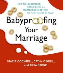 Babyproofing Your Marriage CD: How to Laugh More, Argue Less, and Communicate Better as Your Family Grows