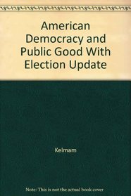 American Democracy and Public Good With Election Update