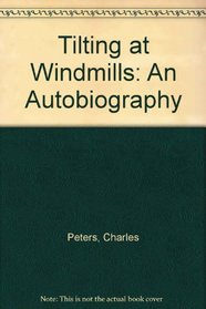 Tilting at Windmills: An Autobiography