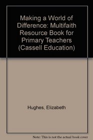 Making a World of Difference: A Multifaith Resource Book for Primary Teachers