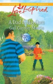 A Dad of His Own (Dreams Come True, Bk 1) (Love Inspired, No 621)