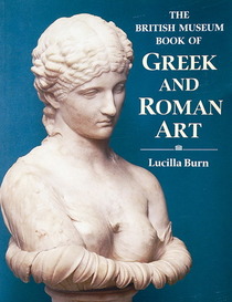 The British Museum Book of Greek and Roman Art