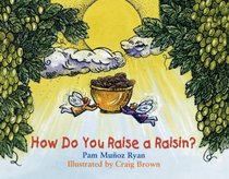 How Do You Raise A Raisin? (Turtleback School & Library Binding Edition)