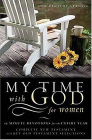 My Time With God for Women: 15 Minute Daily Devotions For The Entire Year