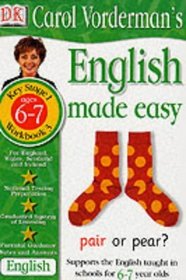 English Made Easy - Key Stage 2 Ages 6-7: Workbook 3 (Carol Vorderman's Maths Made Easy)