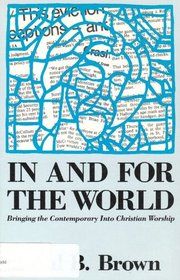 In and for the World: Bringing the Contemporary into Christian Worship