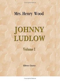 Johnny Ludlow: Volume 1