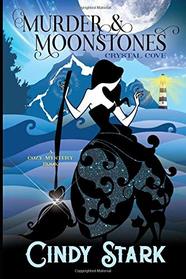 Murder and Moonstones: A Cozy Mystery (Crystal Cove)