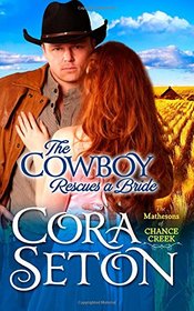 The Cowboy Rescues a Bride (Cowboys of Chance Creek) (Volume 7)