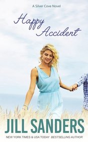 Happy Accident (Silver Cove) (Volume 3)