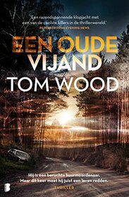 Een oude vijand: Hij is een beruchte huurmoordenaar. Maar dit keer moet hij juist een leven redden. (Victor (4)) (Dutch Edition)