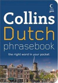 Collins Dutch Phrasebook: The Right Word in Your Pocket (Collins Gem)