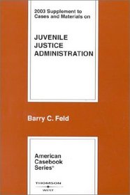 2003 Supplement to Juvenile Justice Administration (American Casebook)