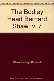 The Bodley Head Bernard Shaw: v. 7