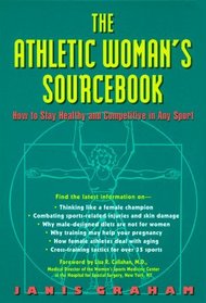 The Athletic Woman's Sourcebook: : How To Stay Healthy And Competitive In Any Sport