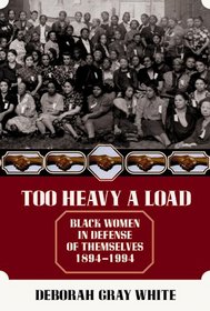 Too Heavy a Load: Black Women in Defense of Themselves, 1894-1994