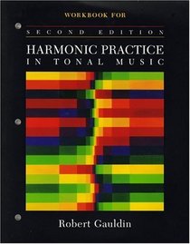 Harmonic Practice in Tonal Music Workbook, Second Edition