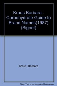 Barbara Kraus' Carbohydrate Guide 1987 (Signet)