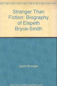Stranger Than Fiction: Biography of Elspeth Bryce-Smith