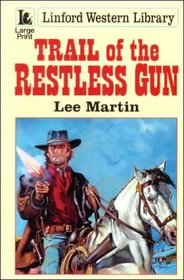 Trail of the Restless Gun (Linford Western Library (Large Print))