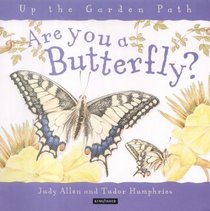 Are You a Butterfly? (Up the Garden Path)