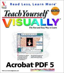 Teach Yourself VISUALLY Acrobat 5 PDF