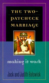 The Two-Paycheck Marriage: Making It Work
