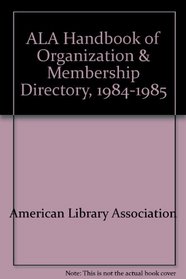 ALA Handbook of Organization & Membership Directory, 1984-1985
