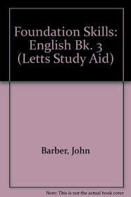 Foundation Skills: English Bk. 3 (Letts Study Aid)