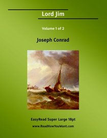 Lord Jim Volume 1 of 2: [EasyRead Super Large 18pt Edition]