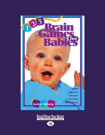 125 Brain Games for Babies (EasyRead Large Edition): Simple Games to Promote Early Brain Development