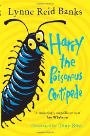 Harry the Poisonous Centipede: A Story to Make You Squirm
