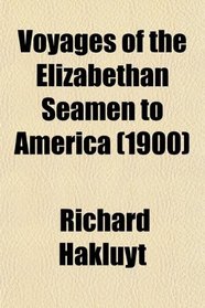 Voyages of the Elizabethan Seamen to America (1900)