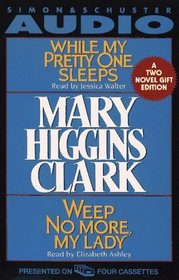 MARY HIGGINS CLARK GIFT SET CST : While My Pretty One Sleeps and Weep No More My Lady