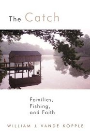 The Catch: Families, Fishing, and Faith