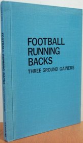 Football Running Backs: Three Ground Gainers