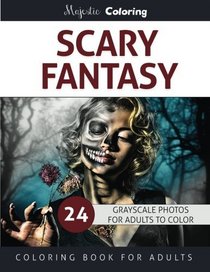 Scary Fantasy: Grayscale Coloring for Adults