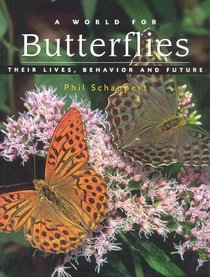 A World for Butterflies : Their Lives, Behavior and Future