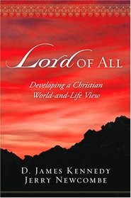 Lord Of All: Developing A Christian World-and-life View