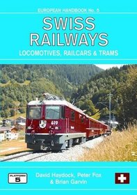 Swiss Railways Locomotives Multiple Units & Trams (European Handbook)