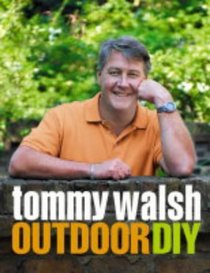 Tommy Walsh Outdoor DIY