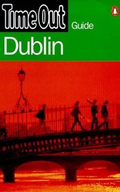 Time Out Dublin 1 : First Edition (Time Out Guides)