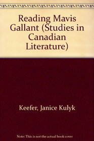 Reading Mavis Gallant (Studies in Canadian Literature)