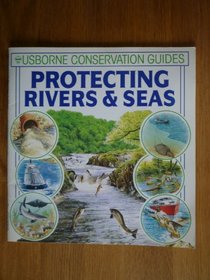Protecting Rivers and Seas (Green Guides Series)