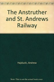 The Anstruther and St. Andrews Railway
