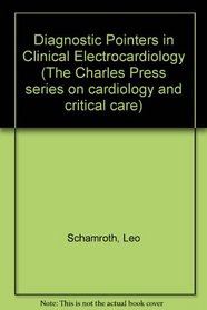 Diagnostic pointers in clinical electrocardiology (The Charles Press series on cardiology and critical care)