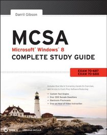 MCSA: Microsoft Windows 8 Complete Study Guide: Exams 70-687 and 70-688